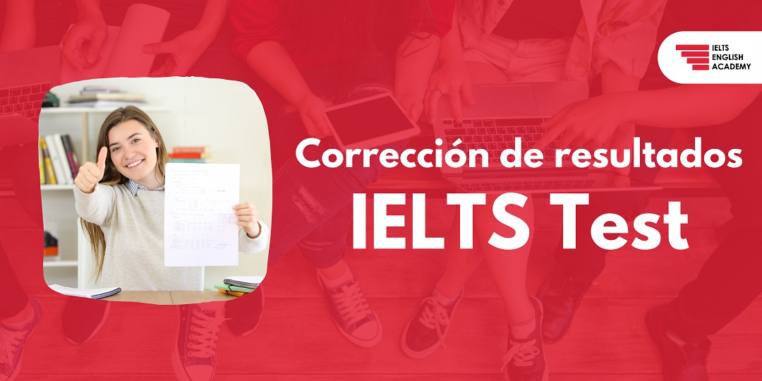 1. CORRECCIÓN DE RESULTADOS TEST IELTS (BANNER)